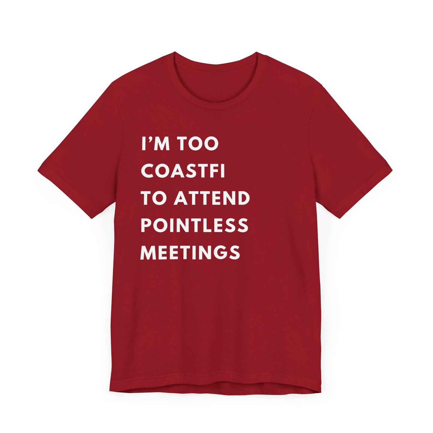 "I'm Too Coastfi to Attend Pointless Meetings - Funny Tee