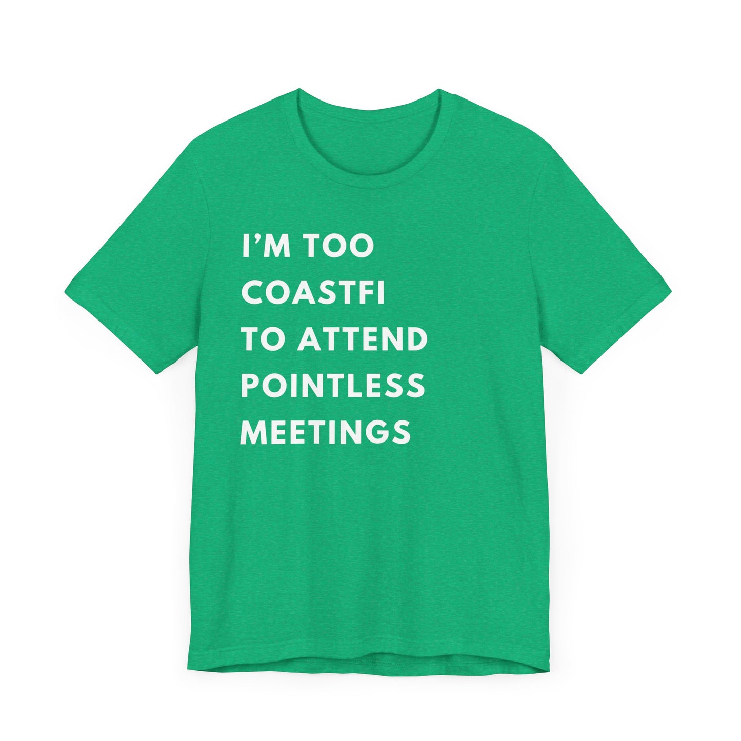 "I'm Too Coastfi to Attend Pointless Meetings - Funny Tee