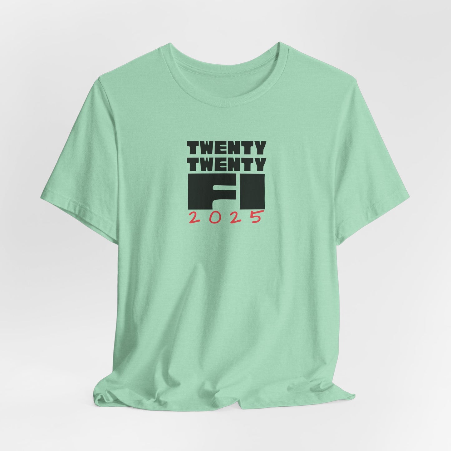 2025 The Year of Financial Independence Unisex Tee