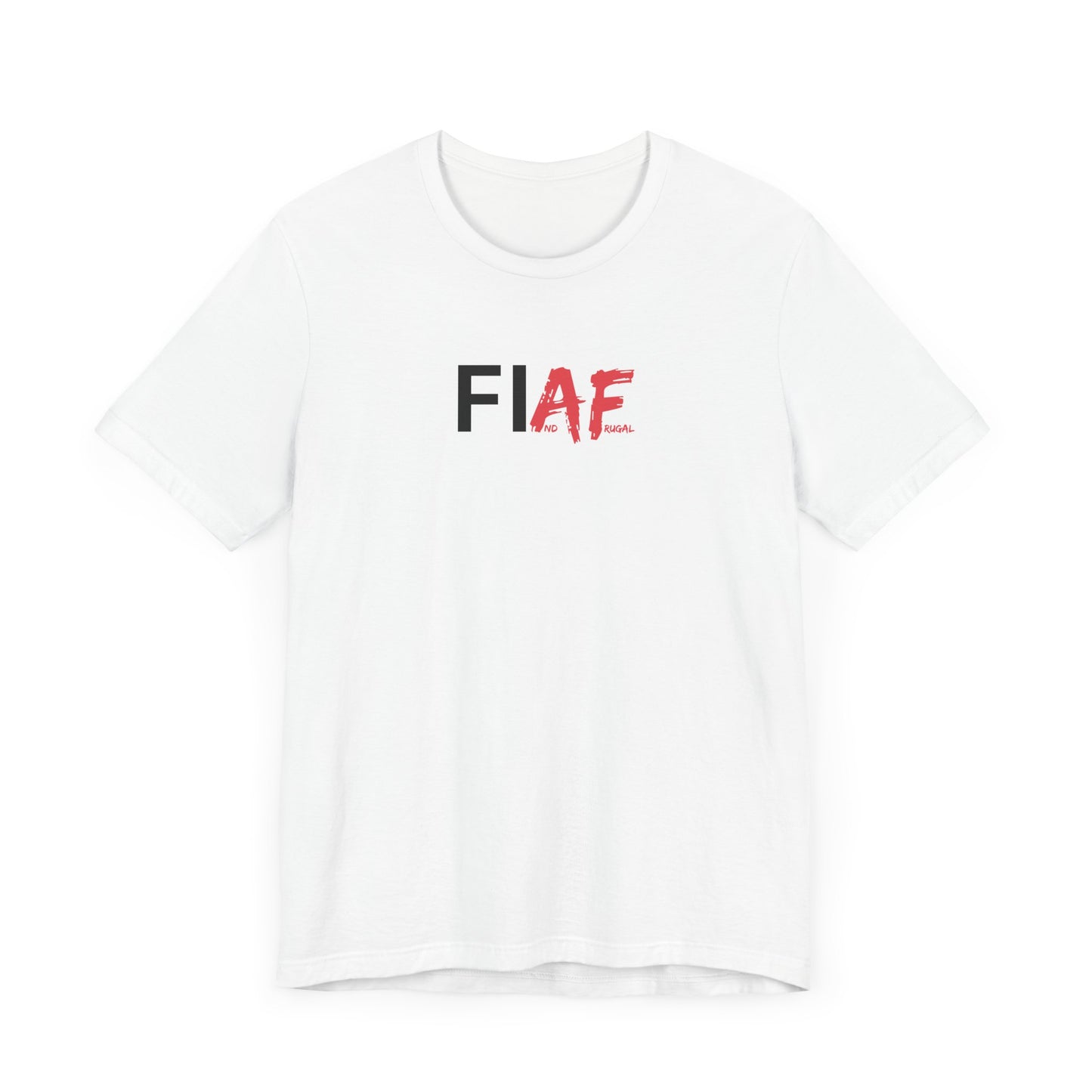 "FIAF" - FI And Frugal - Graphic T-Shirt for Everyday Style