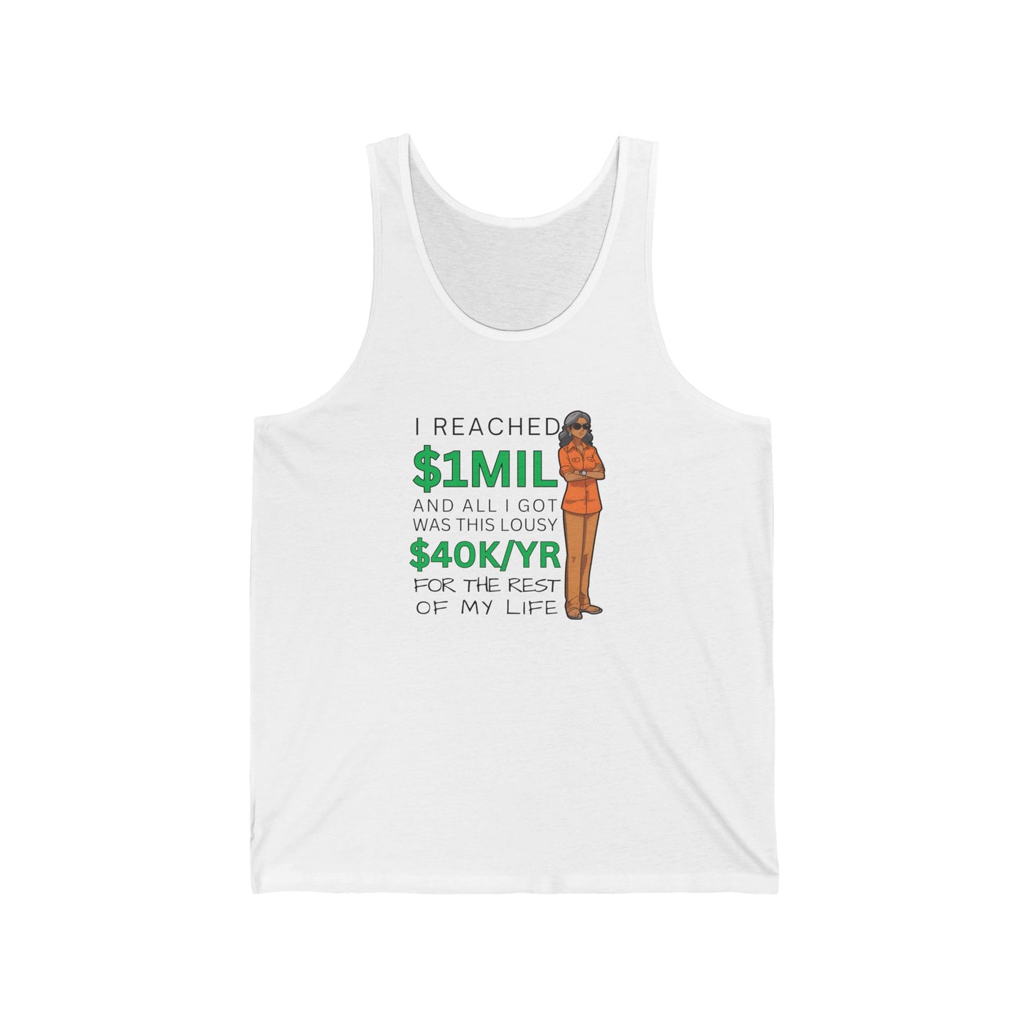 "I Reached $1Mil and All I Got Was This Lousy $40k" Woman Tank Top