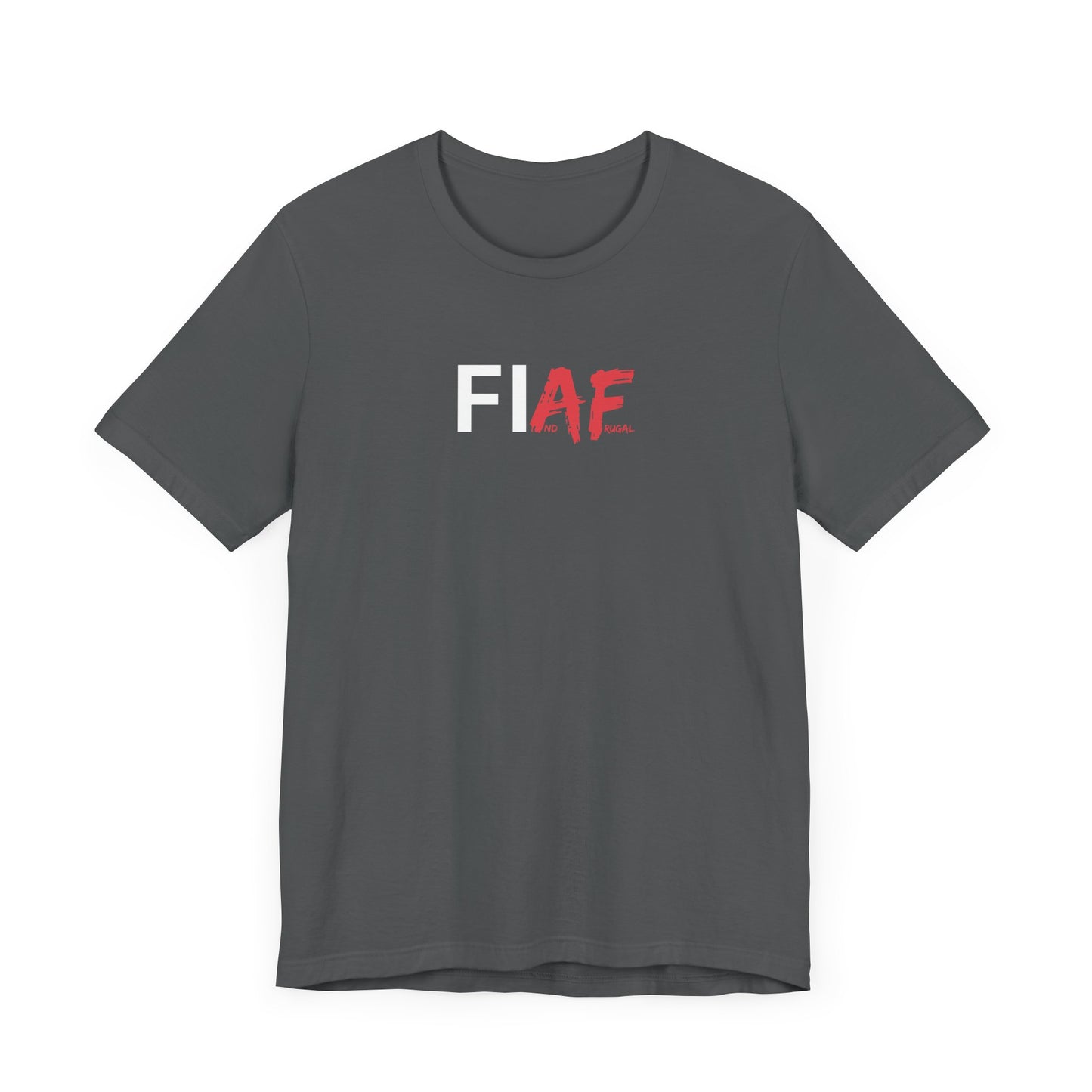 "FIAF" - FI And Frugal - Graphic T-Shirt for Everyday Style