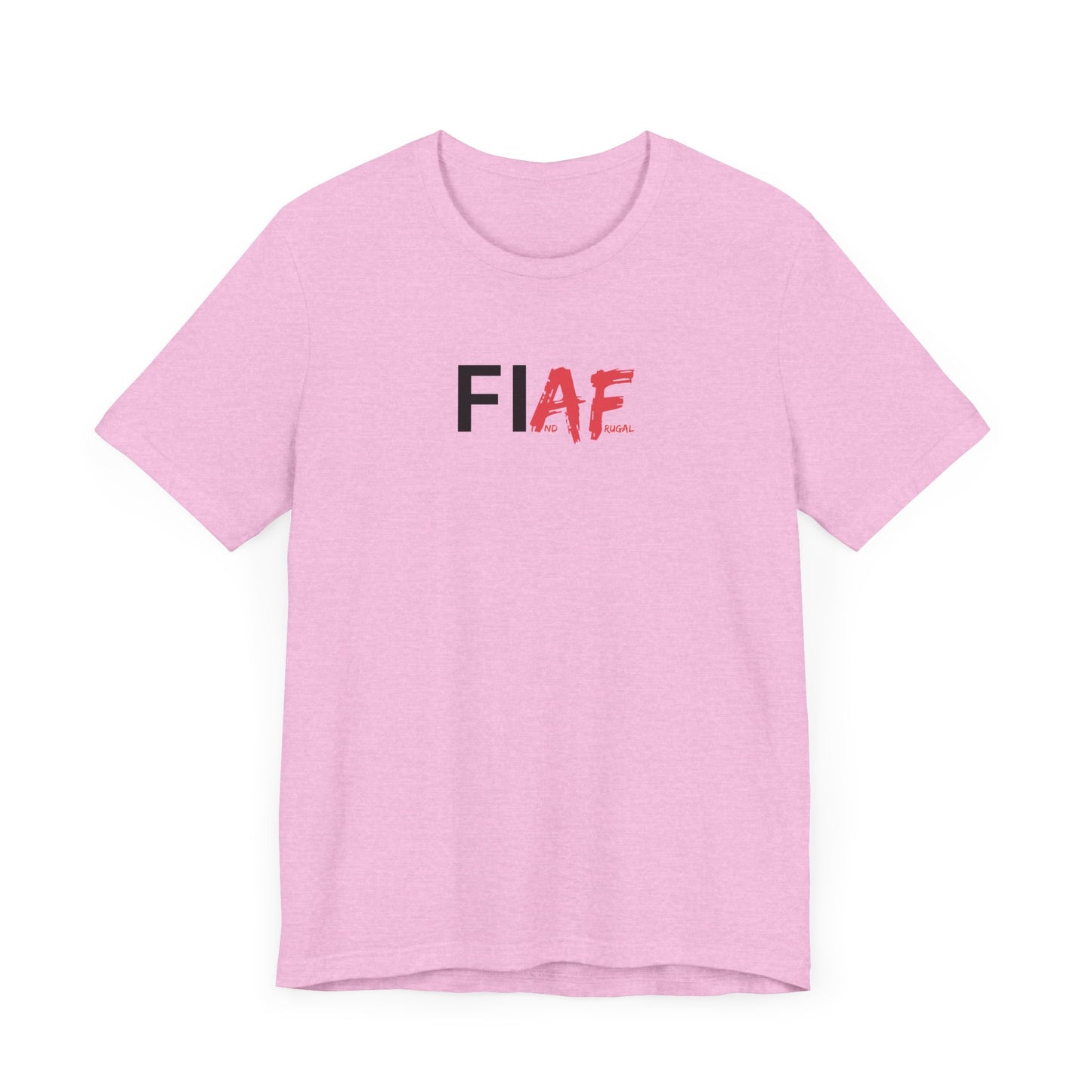"FIAF" - FI And Frugal - Graphic T-Shirt for Everyday Style