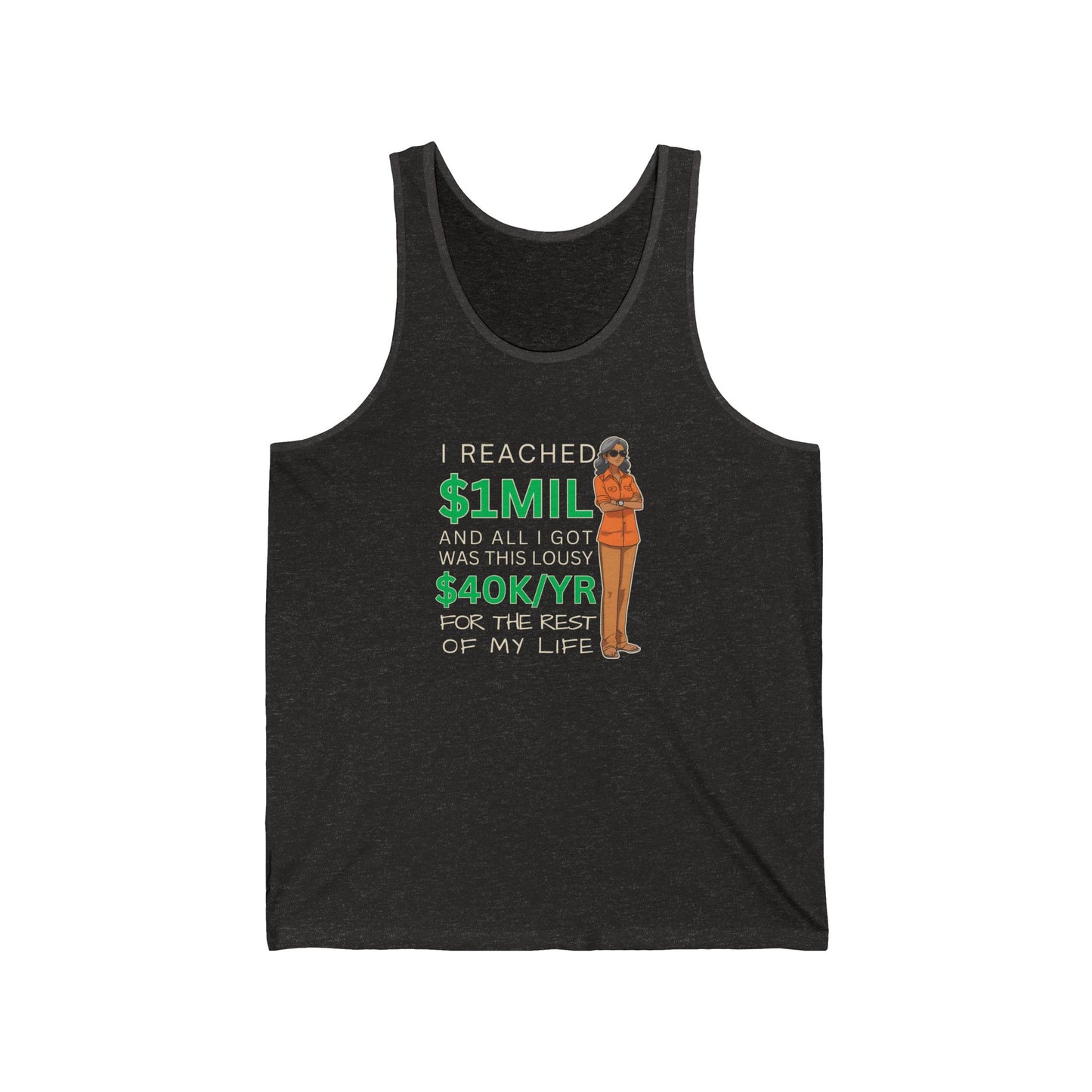 "I Reached $1Mil and All I Got Was This Lousy $40k" Woman Tank Top