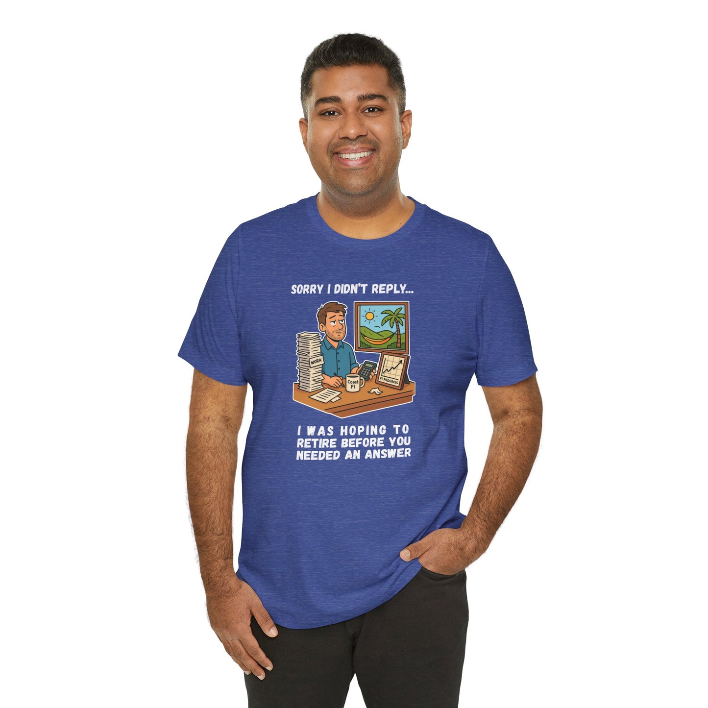 Sorry I Didn't Reply - Funny Tee