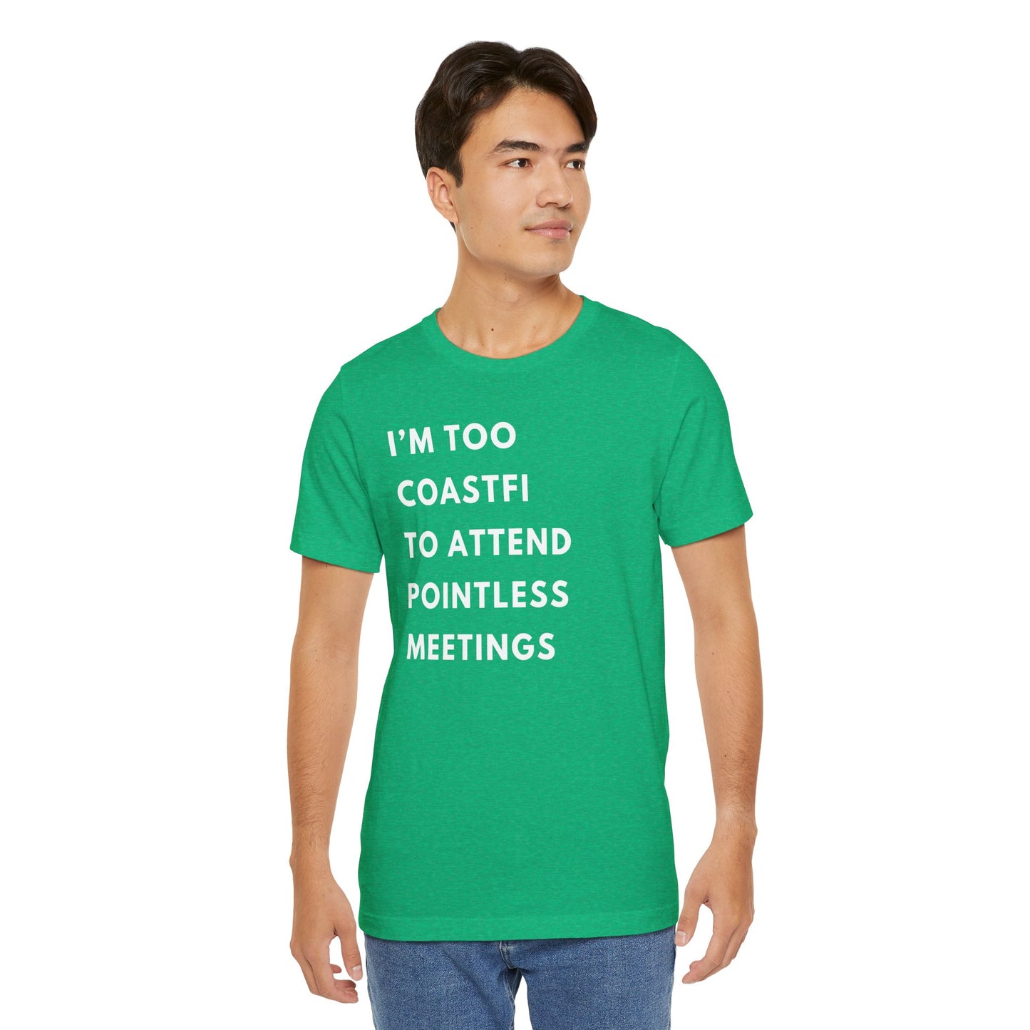 "I'm Too Coastfi to Attend Pointless Meetings - Funny Tee