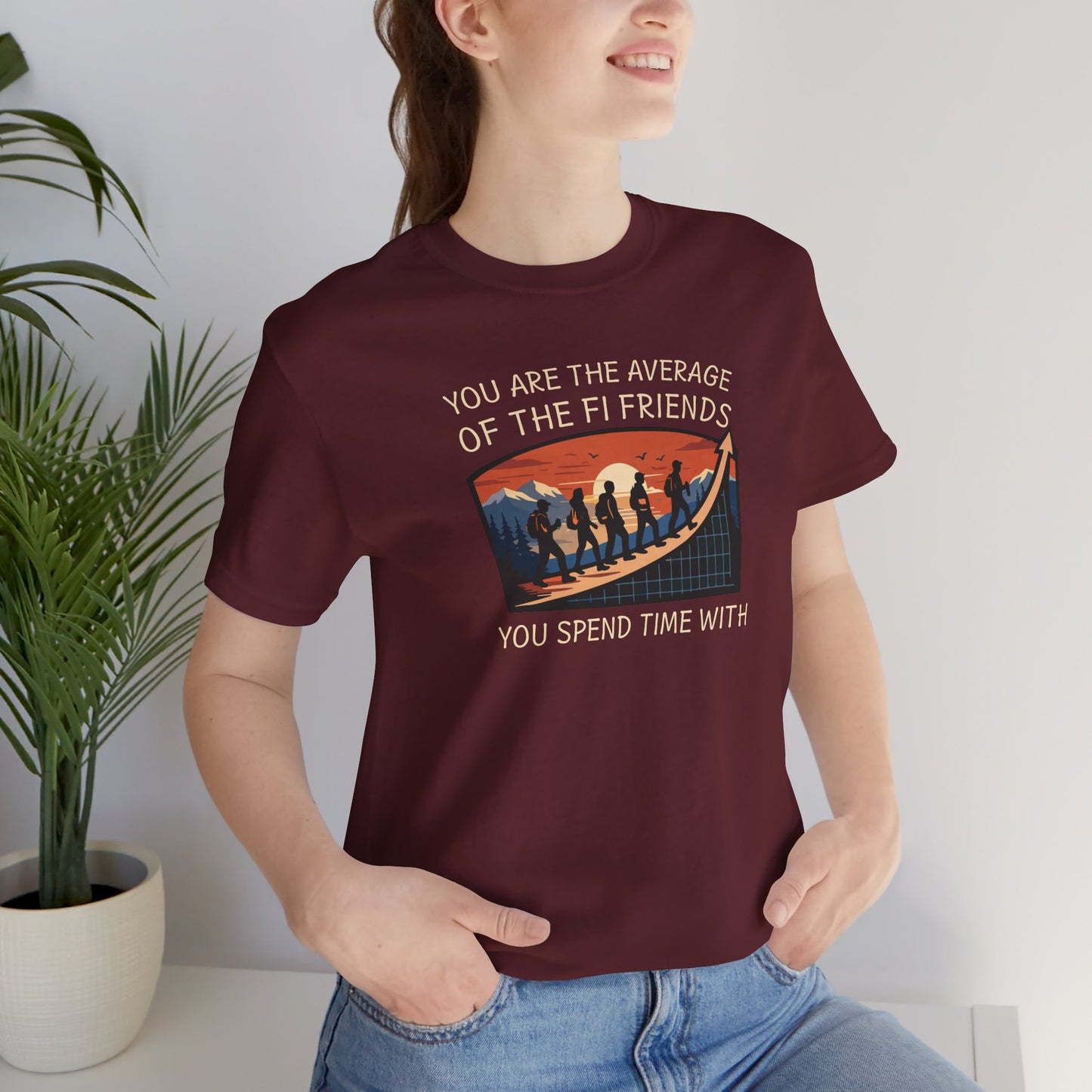 You Are The Average of Your FI Friends Shirt
