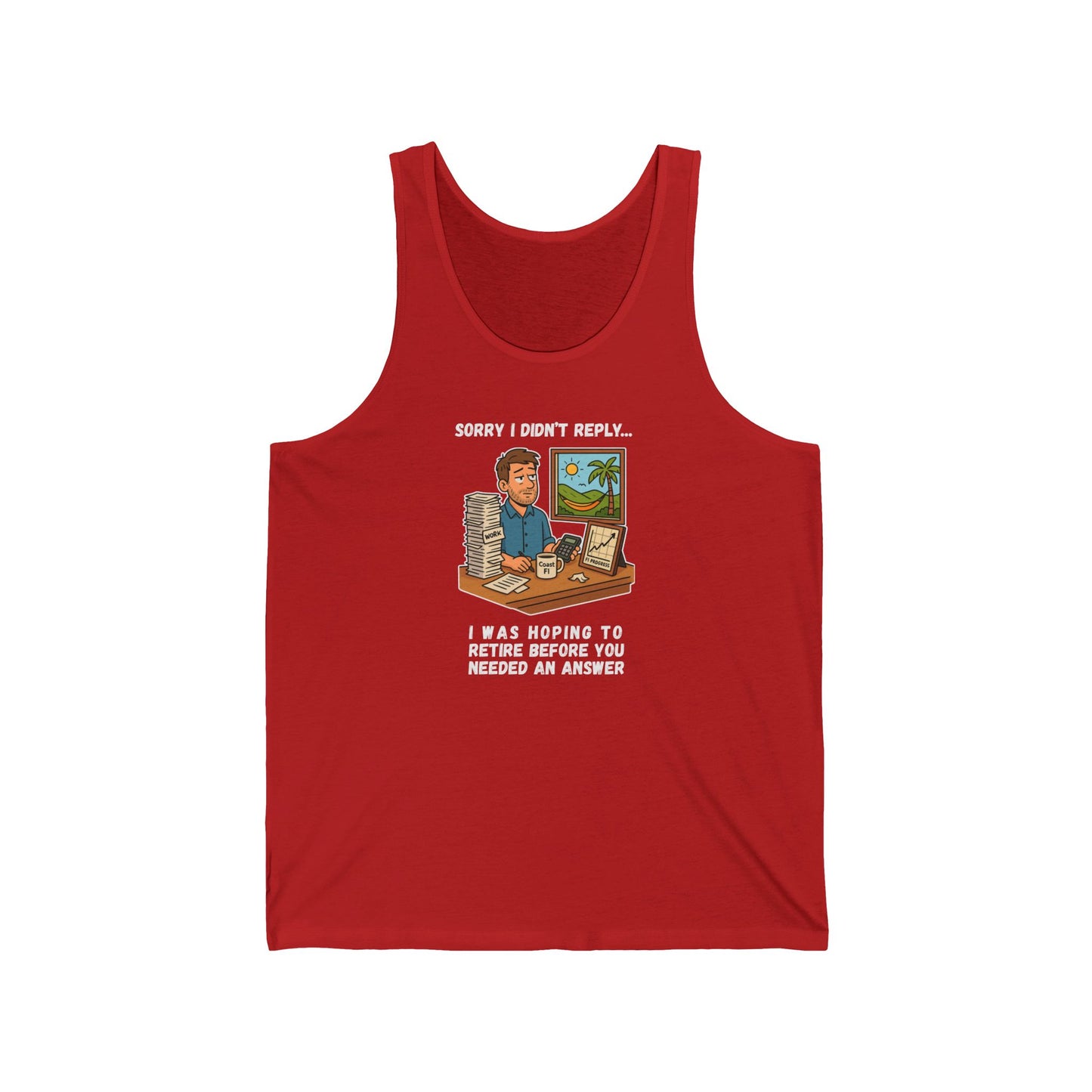 Sorry I Didn't Reply Tank Top