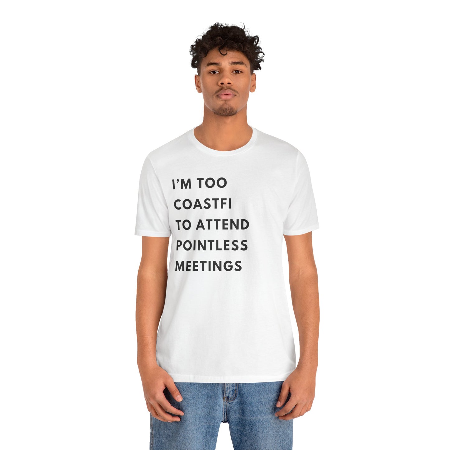 "I'm Too Coastfi to Attend Pointless Meetings - Funny Tee