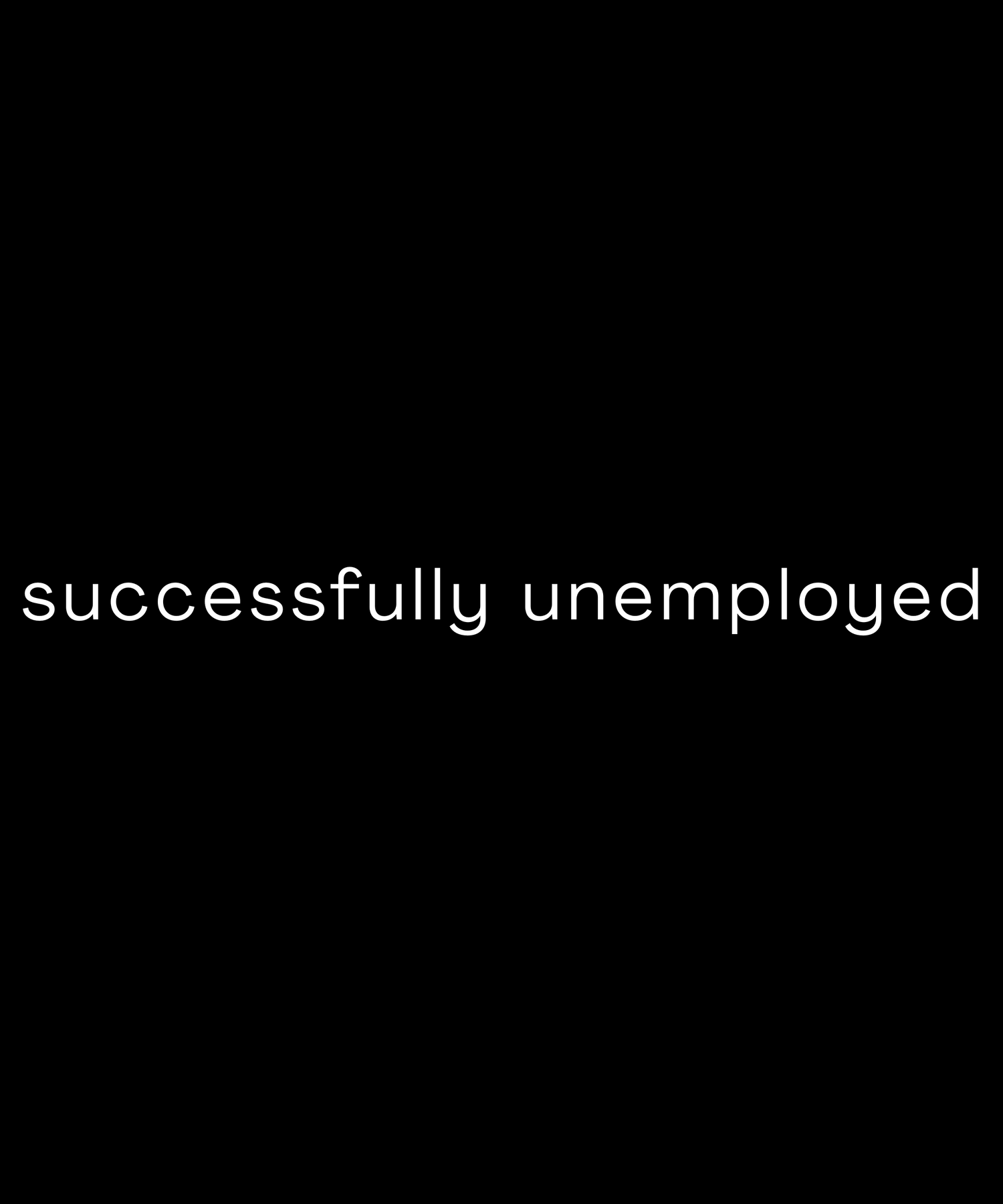 Successfully Unemployed t-shirt design representing the money humor collection