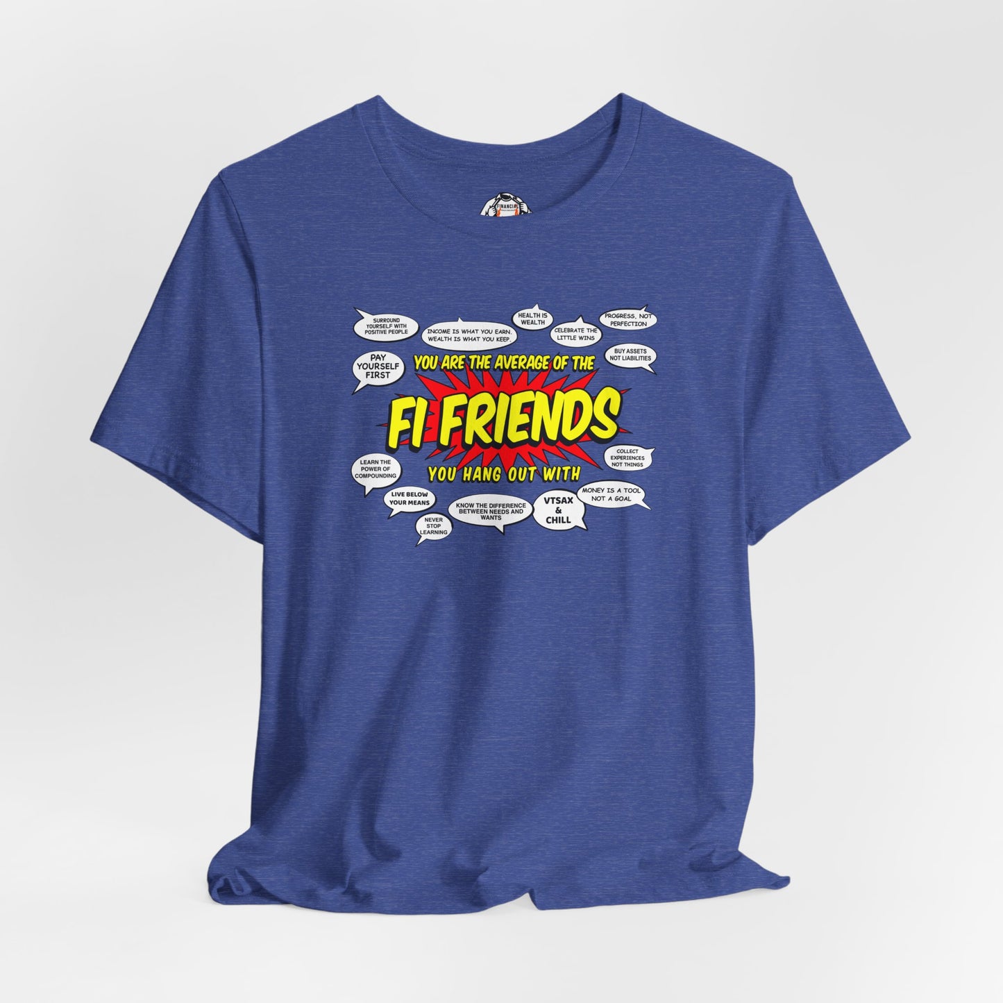 You Are the Average of the FI Friends You Hang Out With - Graphic Tee