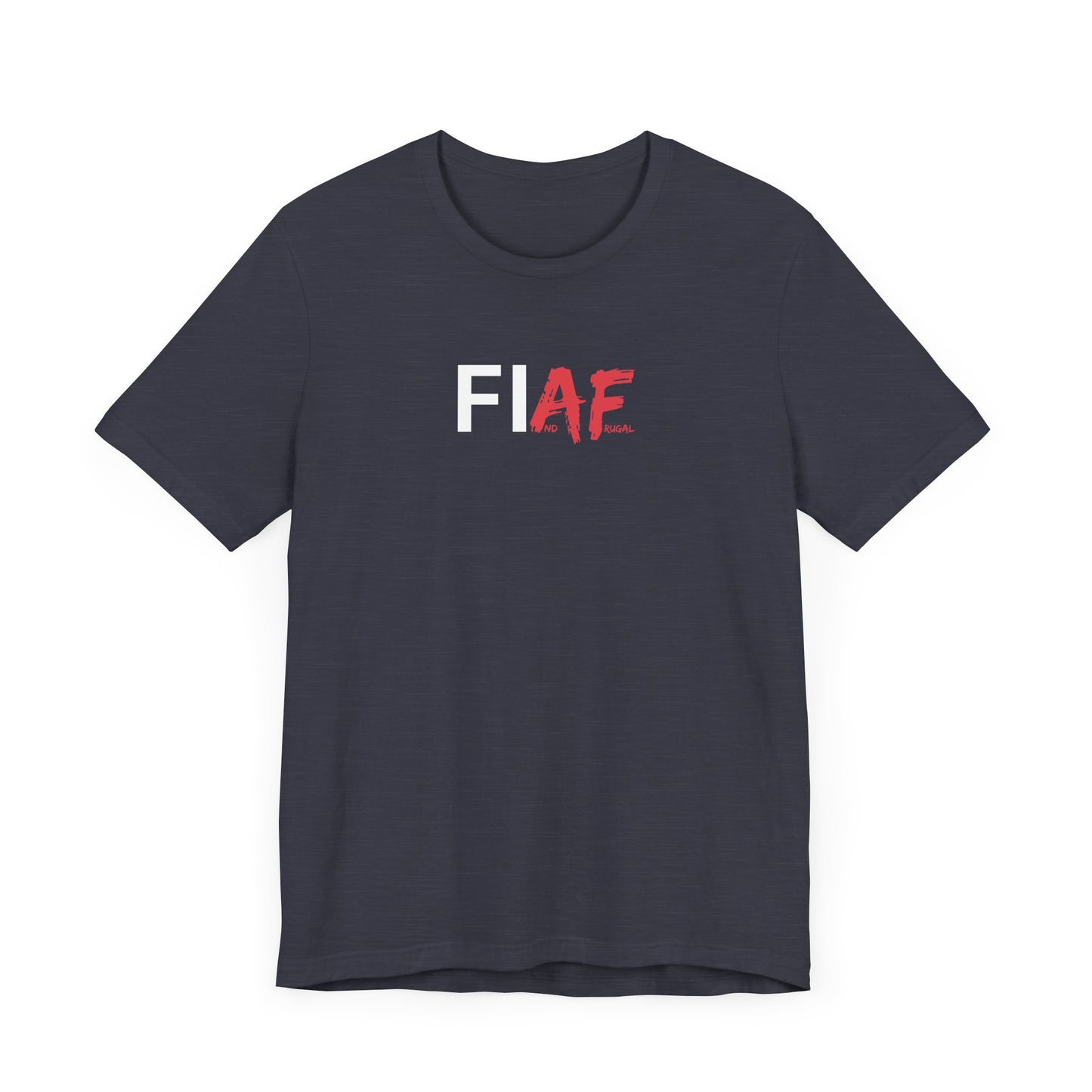 "FIAF" - FI And Frugal - Graphic T-Shirt for Everyday Style