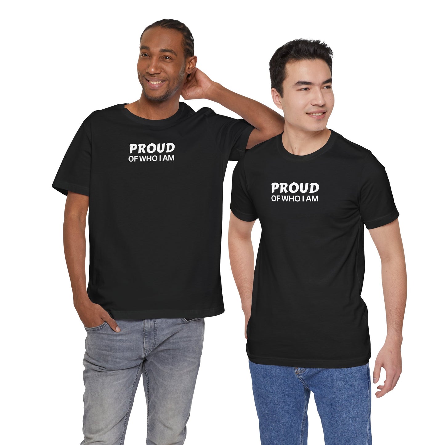 Proud of Who I Am T-shirt