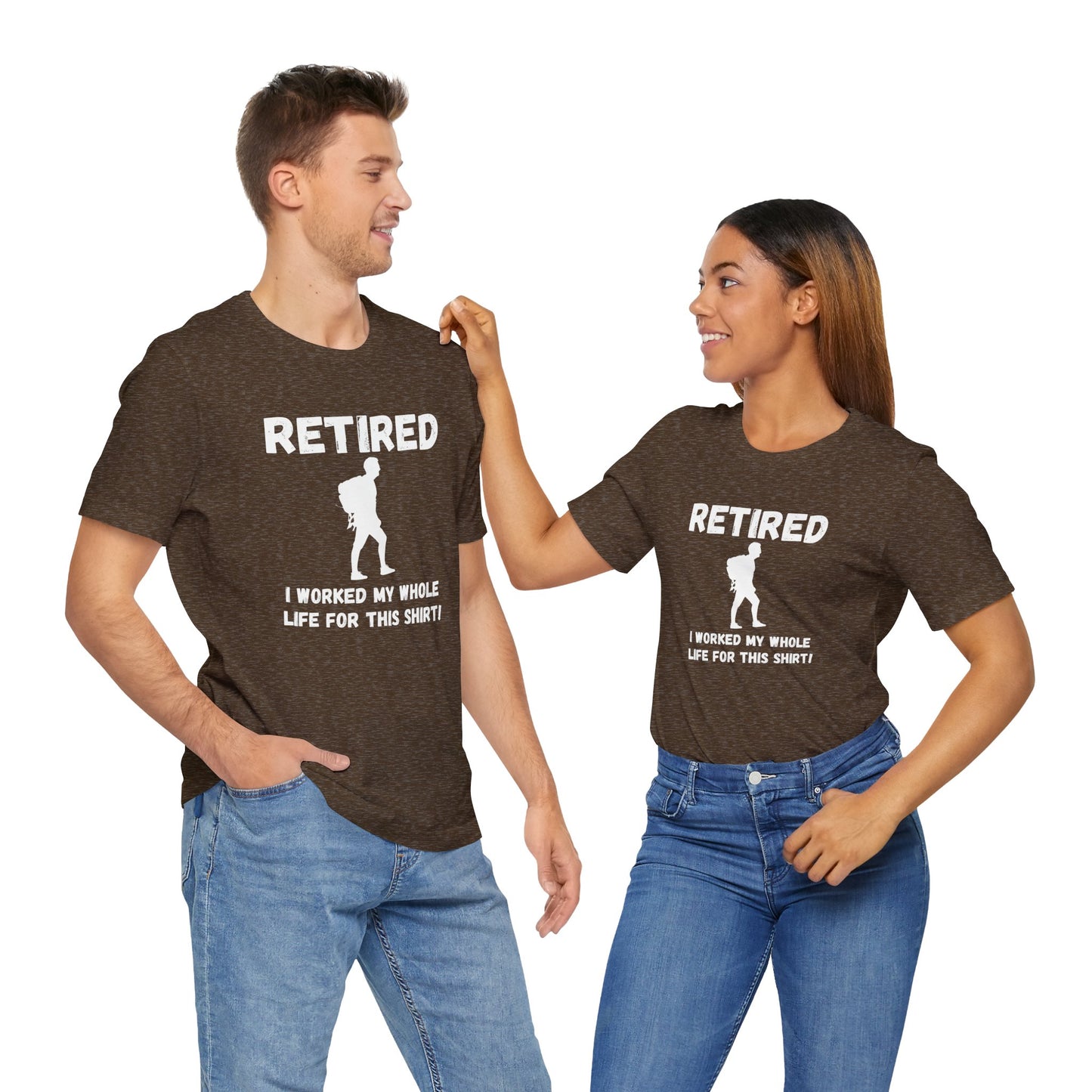 Retired Hiking Male - Worked My Whole Life T-Shirt