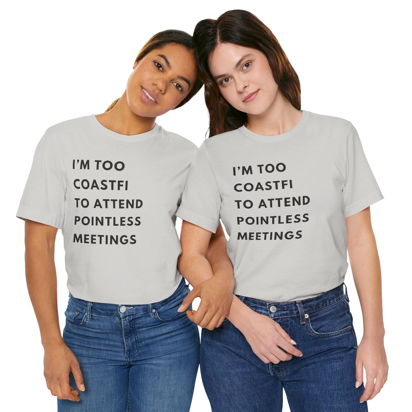"I'm Too Coastfi to Attend Pointless Meetings - Funny Tee