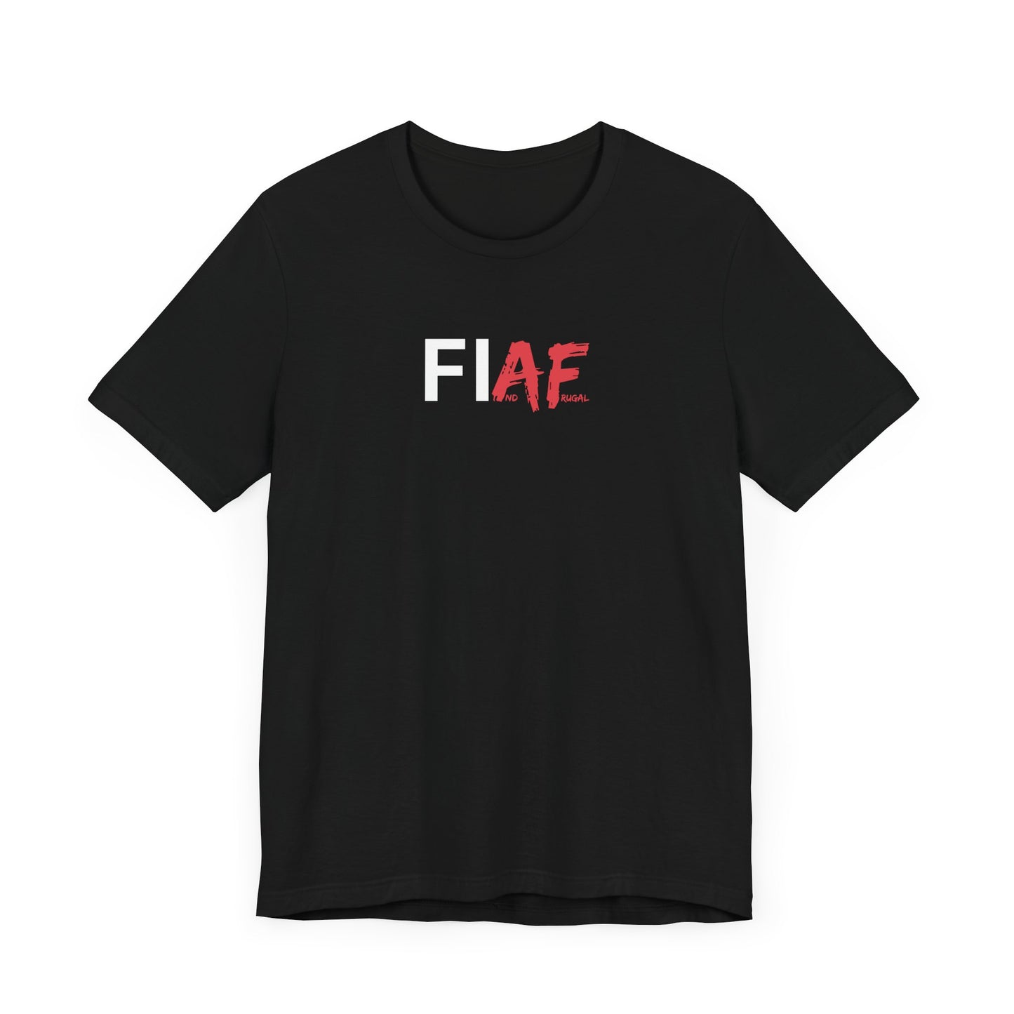 "FIAF" - FI And Frugal - Graphic T-Shirt for Everyday Style
