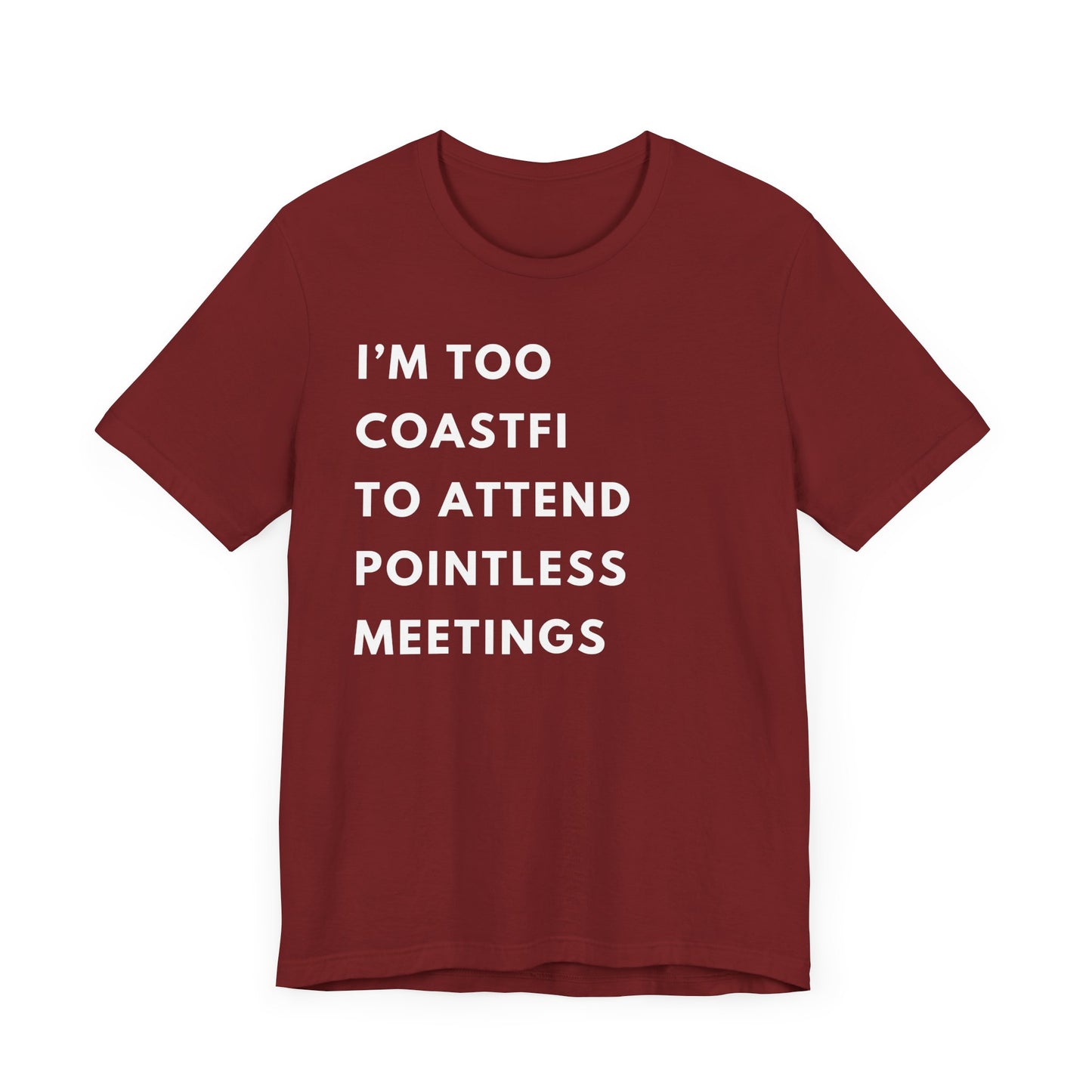 "I'm Too Coastfi to Attend Pointless Meetings - Funny Tee