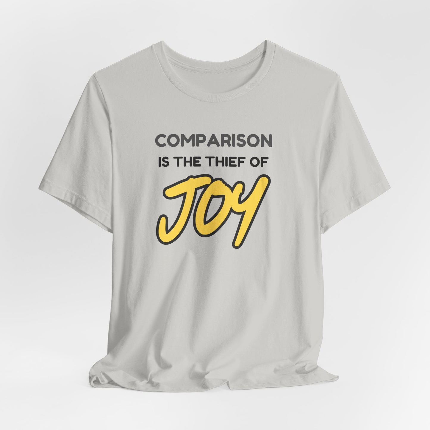 Comparison is the Thief of Joy T-Shirt