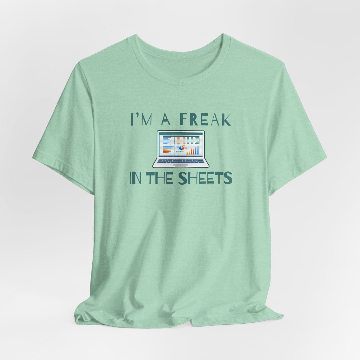 Freak in the (Spread)sheets T-shirt