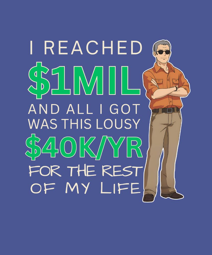 "I Reached $1MIL and All I Got Was This Lousy $40K/YR" - Man