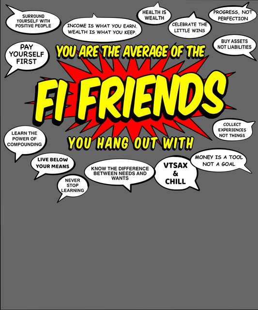 You Are the Average of the FI Friends You Hang Out With - Graphic Tee