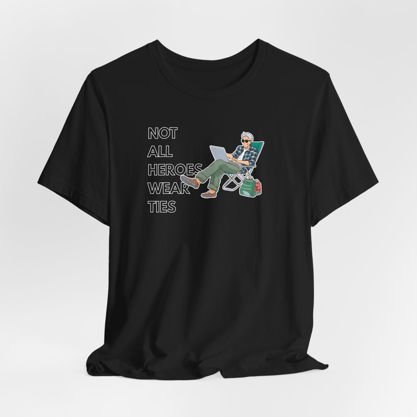 Not All Heroes Wear Ties – FIRE Lifestyle Tee