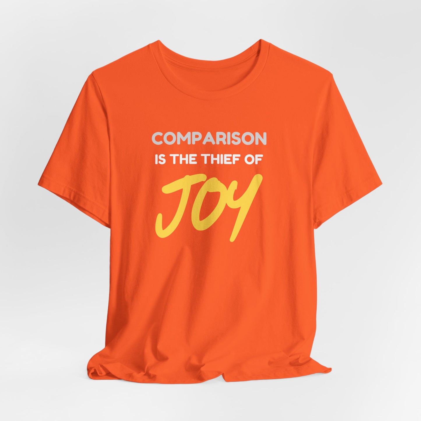 Comparison is the Thief of Joy T-Shirt