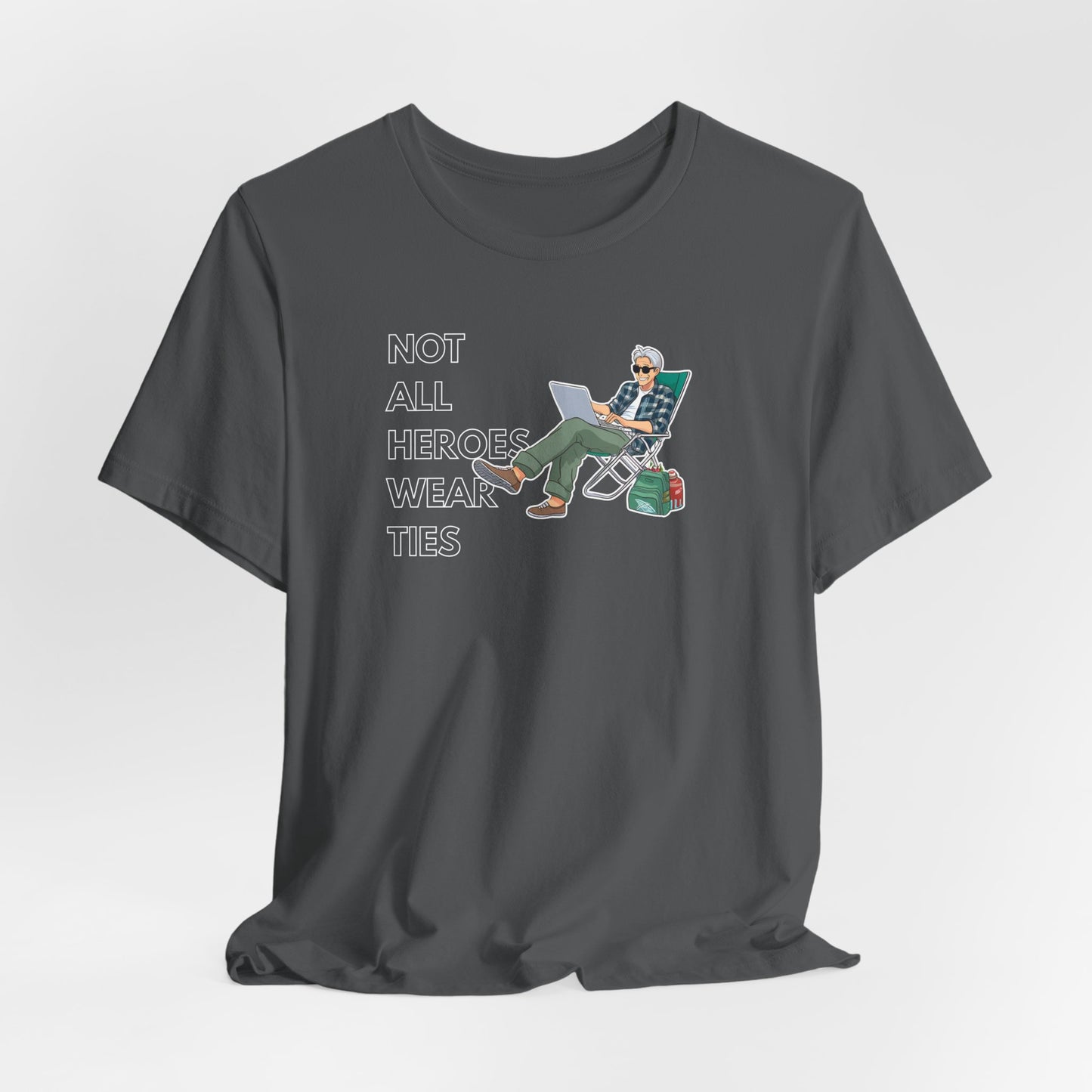 Not All Heroes Wear Ties – FIRE Lifestyle Tee