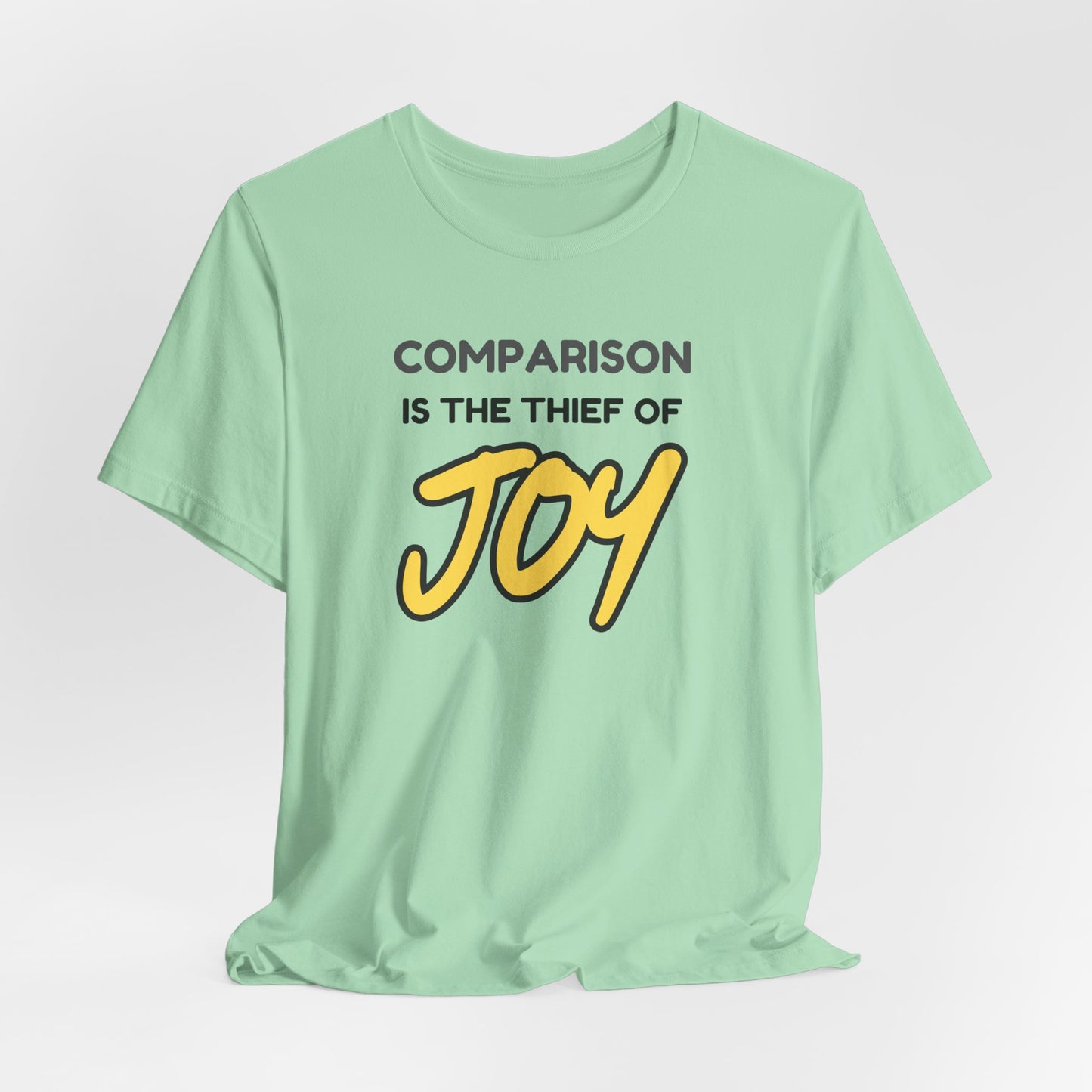 Comparison is the Thief of Joy T-Shirt