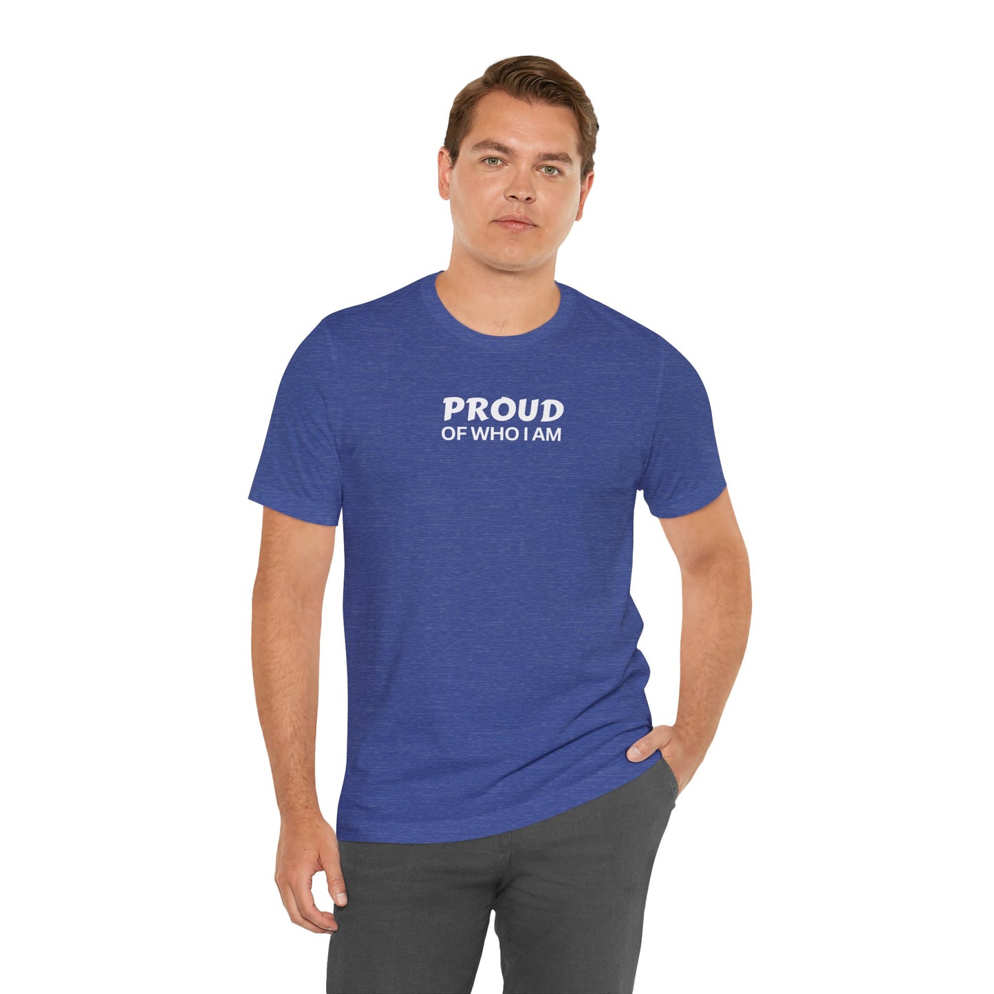 Proud of Who I Am T-shirt