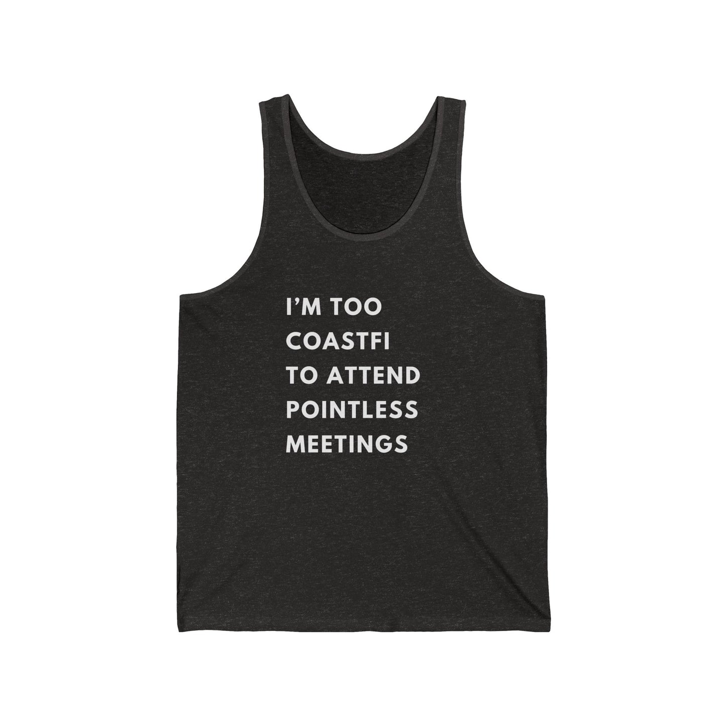 "I’m Too Coastfi to Attend Pointless Meetings" Tank Top