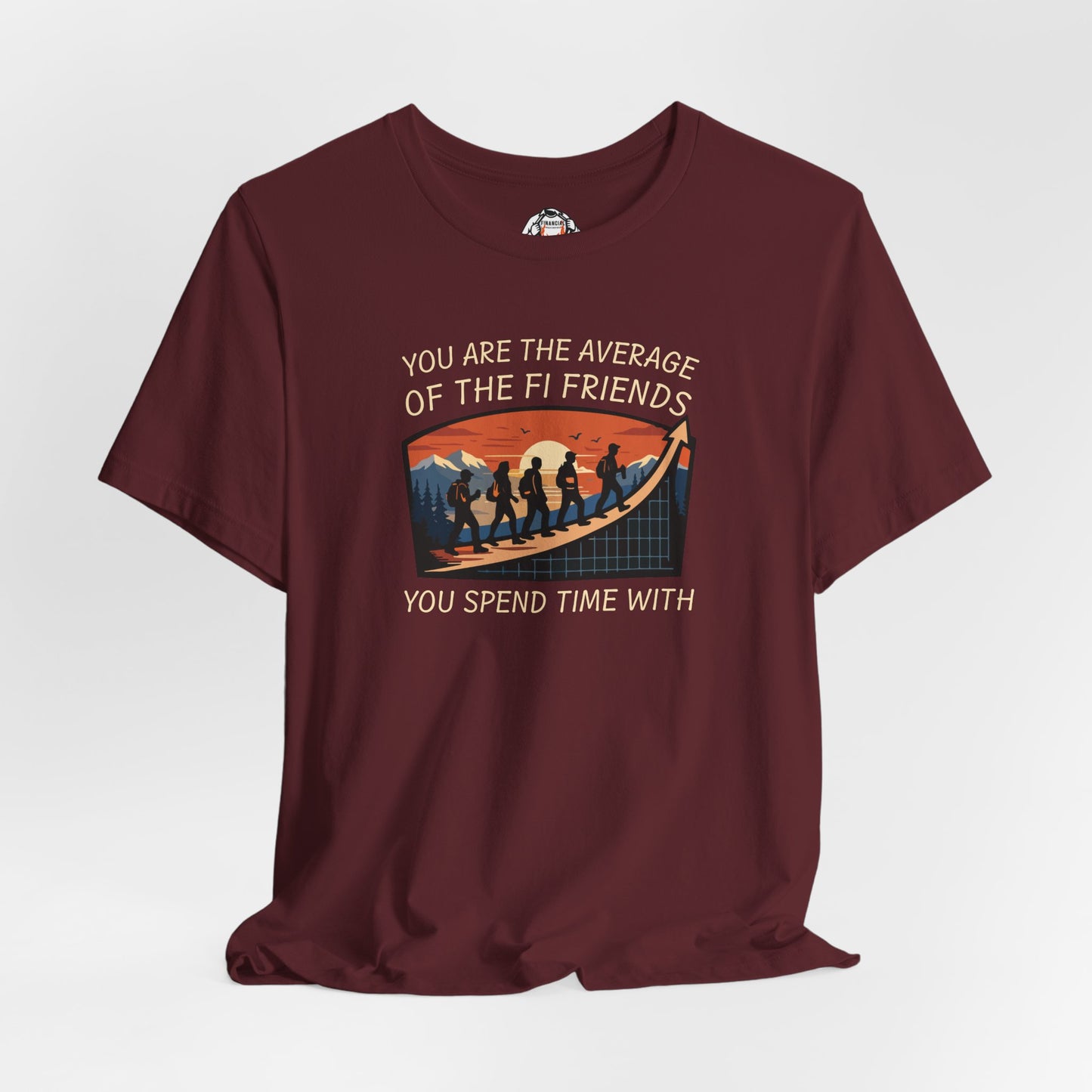 You Are The Average of Your FI Friends Shirt