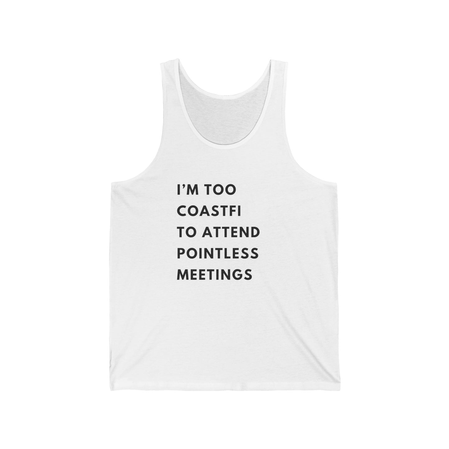 "I’m Too Coastfi to Attend Pointless Meetings" Tank Top