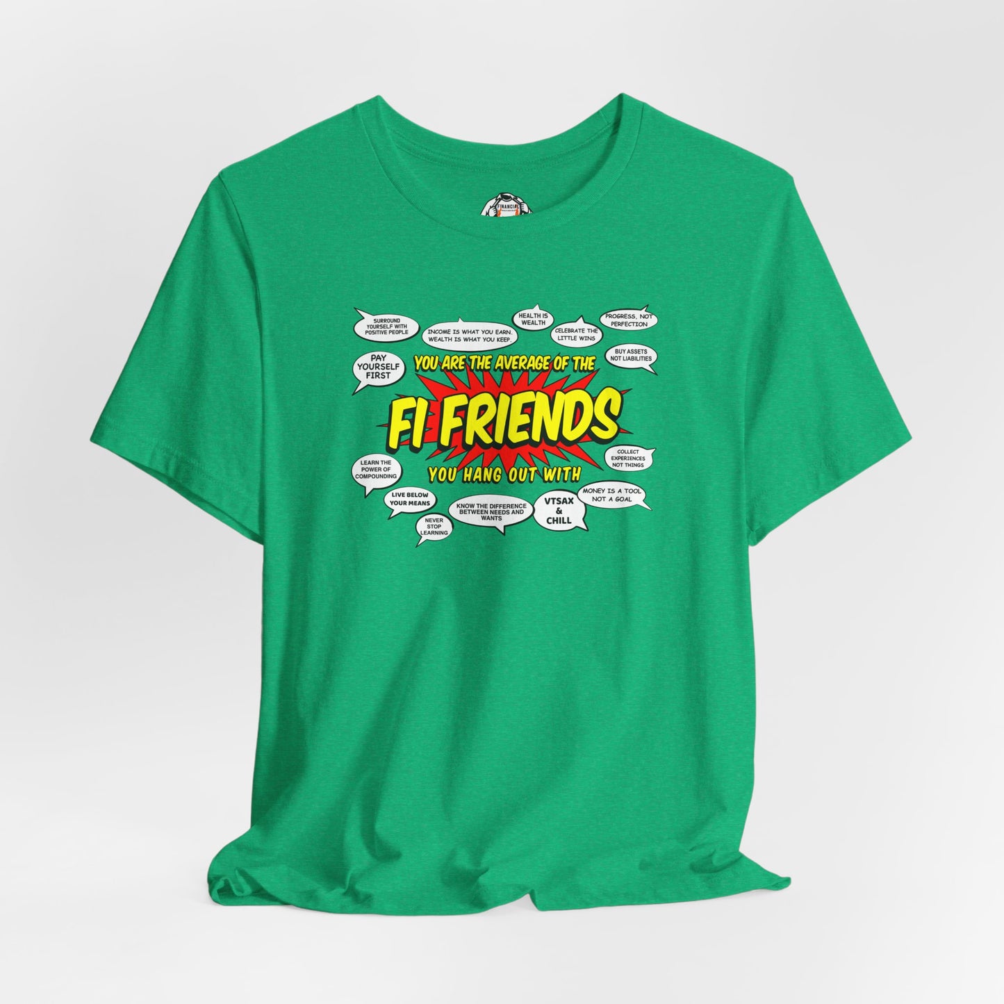 You Are the Average of the FI Friends You Hang Out With - Graphic Tee
