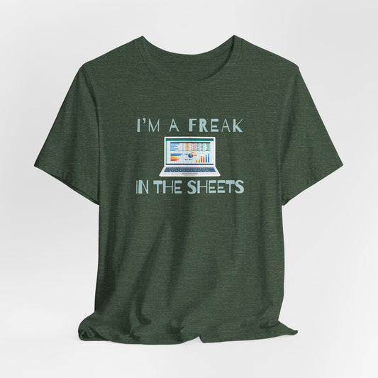 Freak in the (Spread)sheets T-shirt