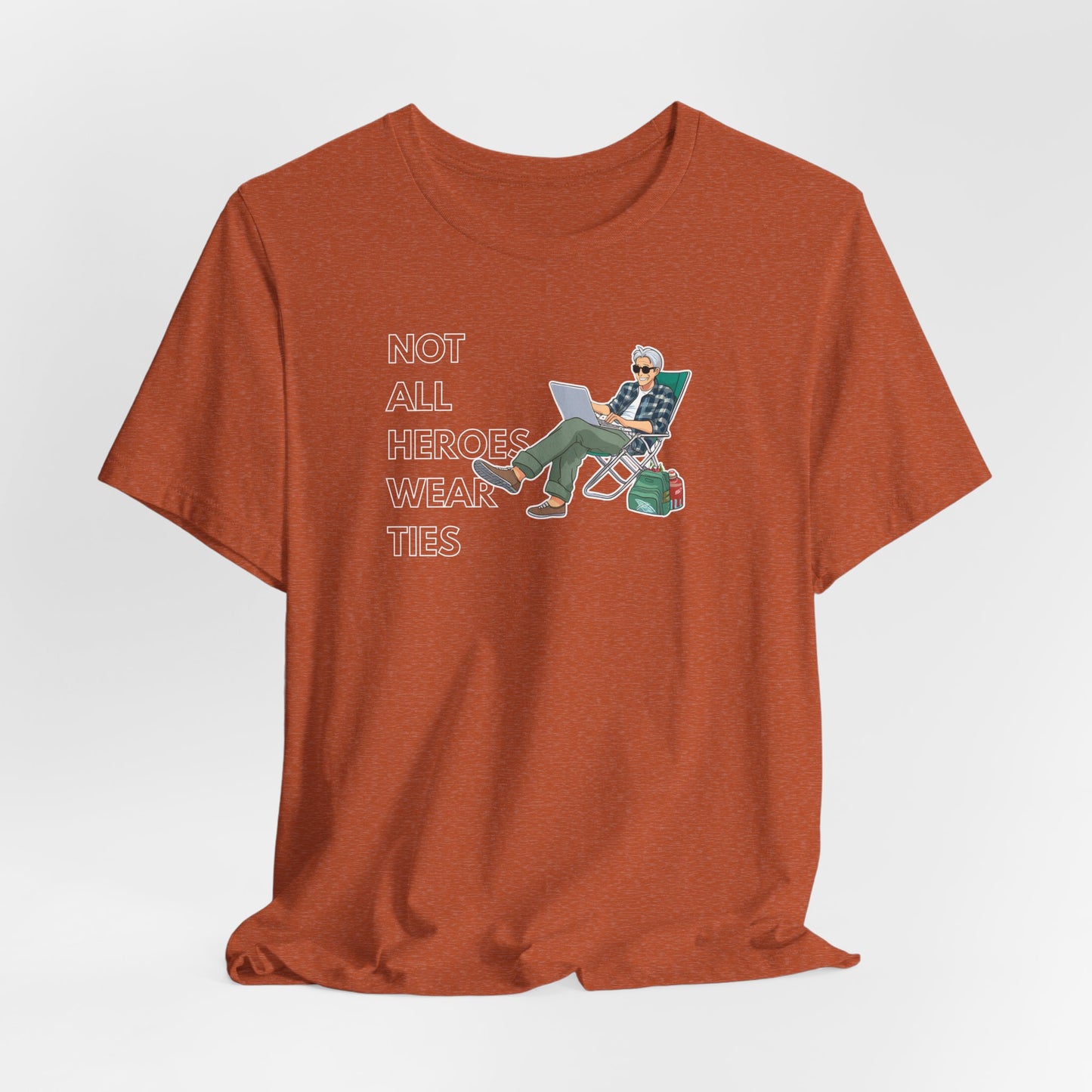Not All Heroes Wear Ties – FIRE Lifestyle Tee