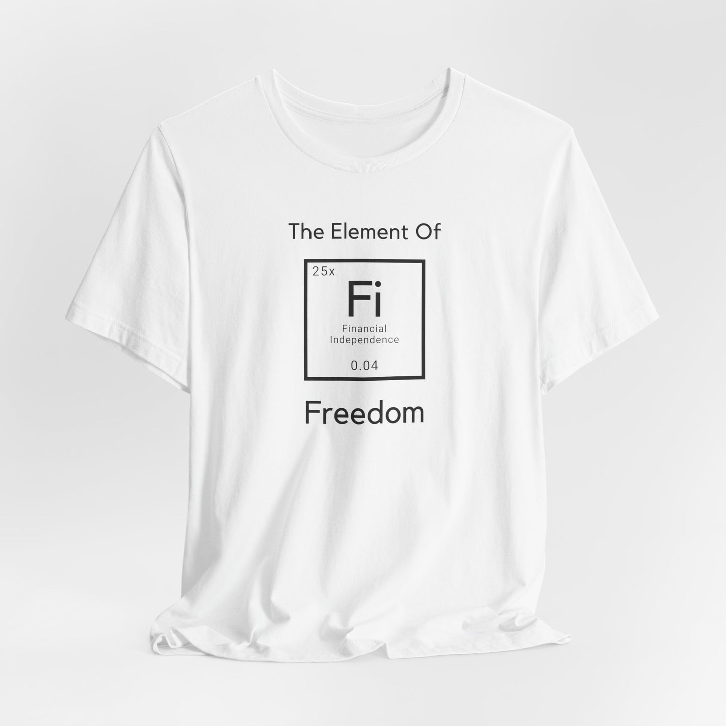 Fi: Element of Freedom T-Shirt